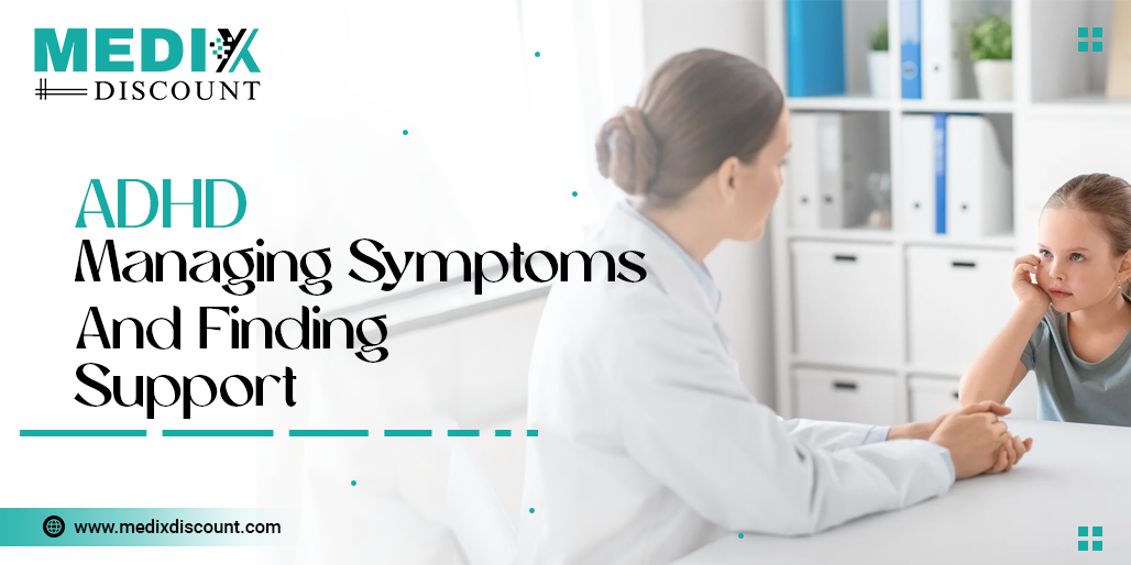 ADHD Managing Symptoms and Finding Support